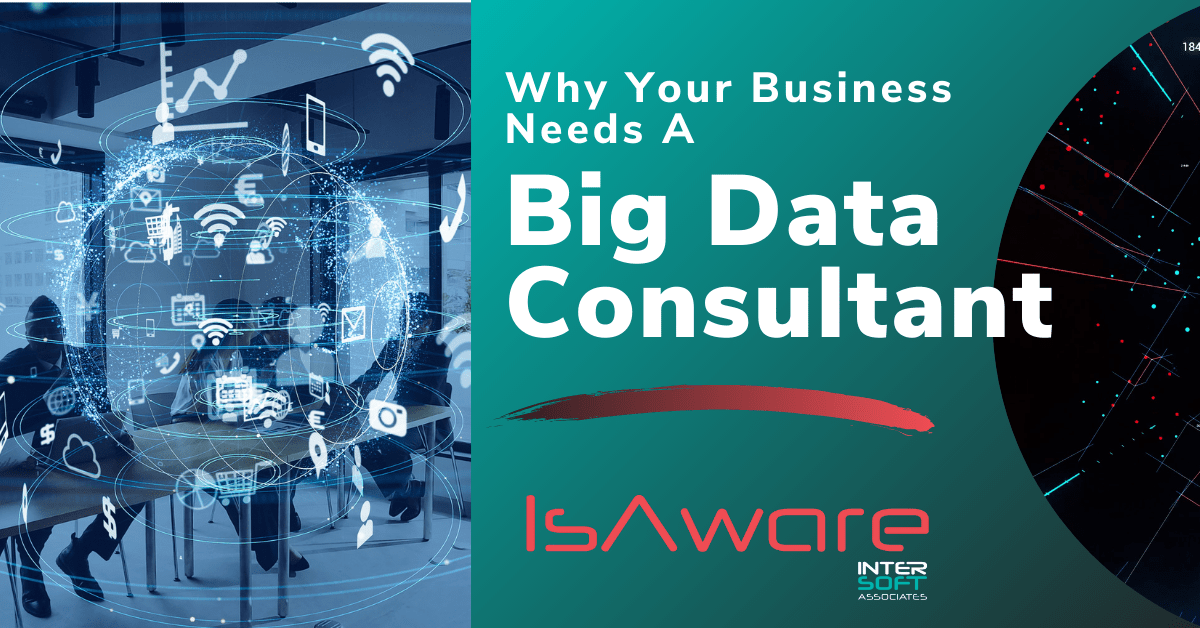 Learn why your business needs a Big Data Consultant from InterSoft Associates