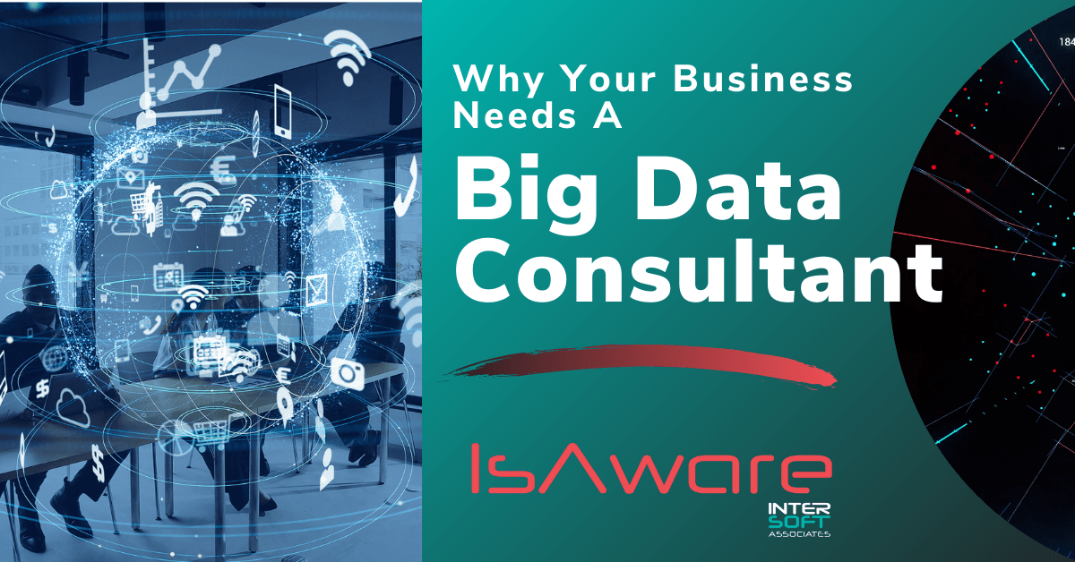 Why You Need A Big Data Consultant Intersoft Associates