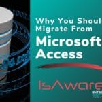 Why You Should Upgrade From Microsoft Access From InterSoft Associates
