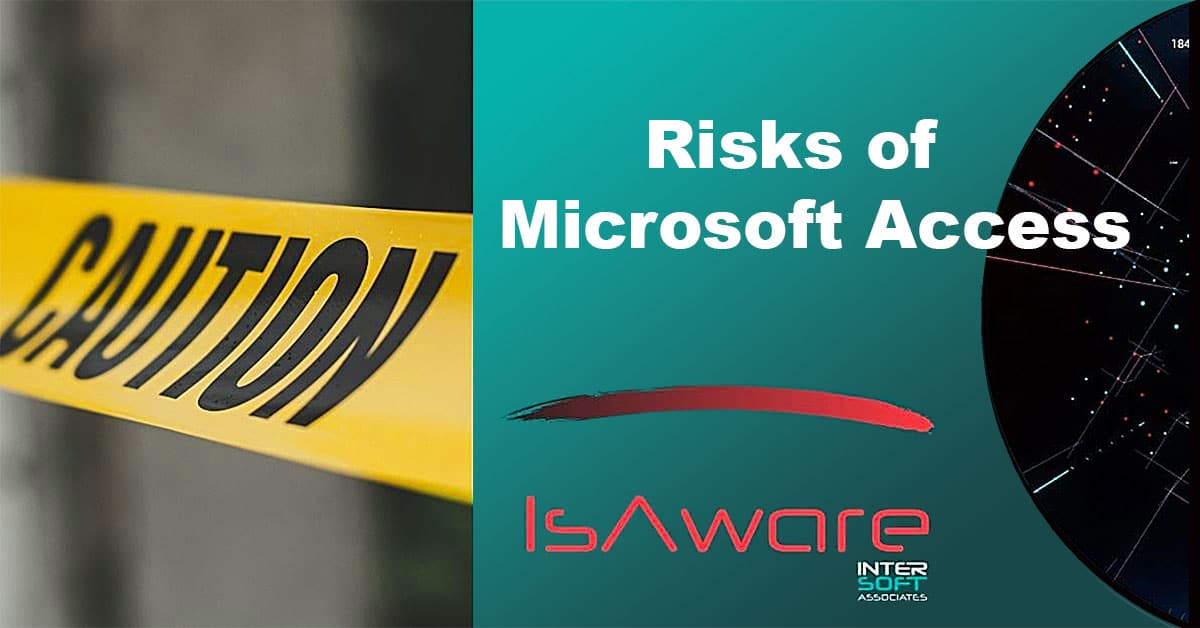 Risks of Microsoft Access