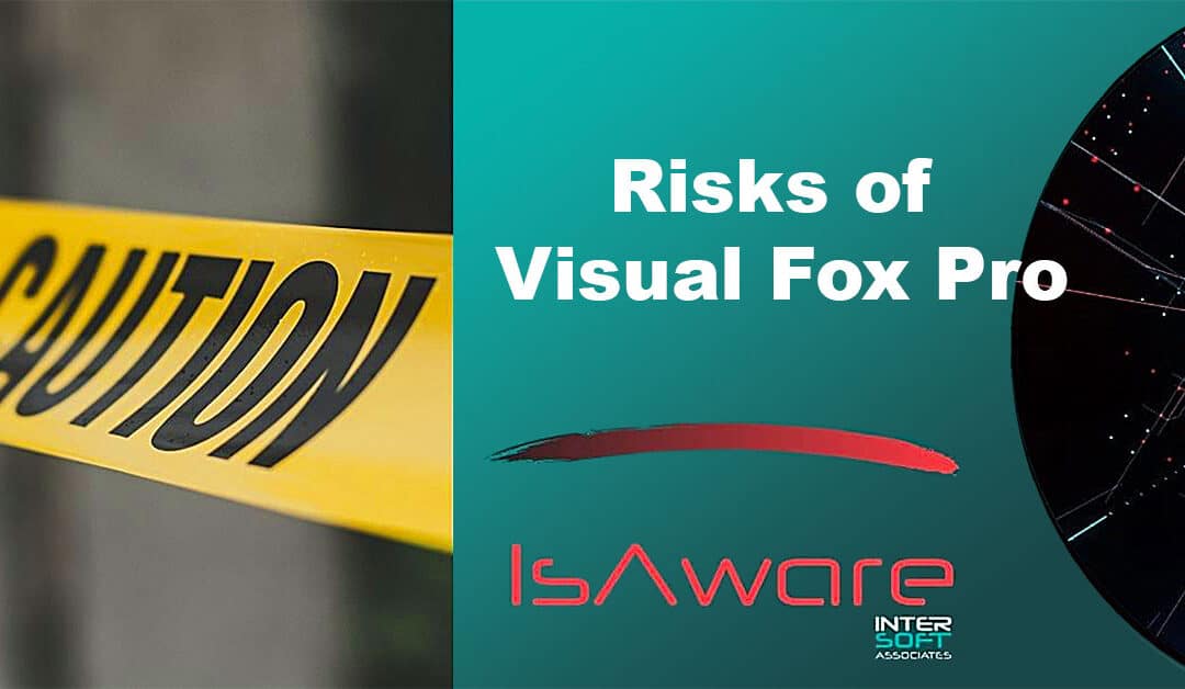 The Risks of Using Visual FoxPro